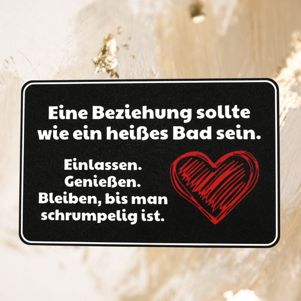 Schild "Beziehung wie ein heißes Bad"