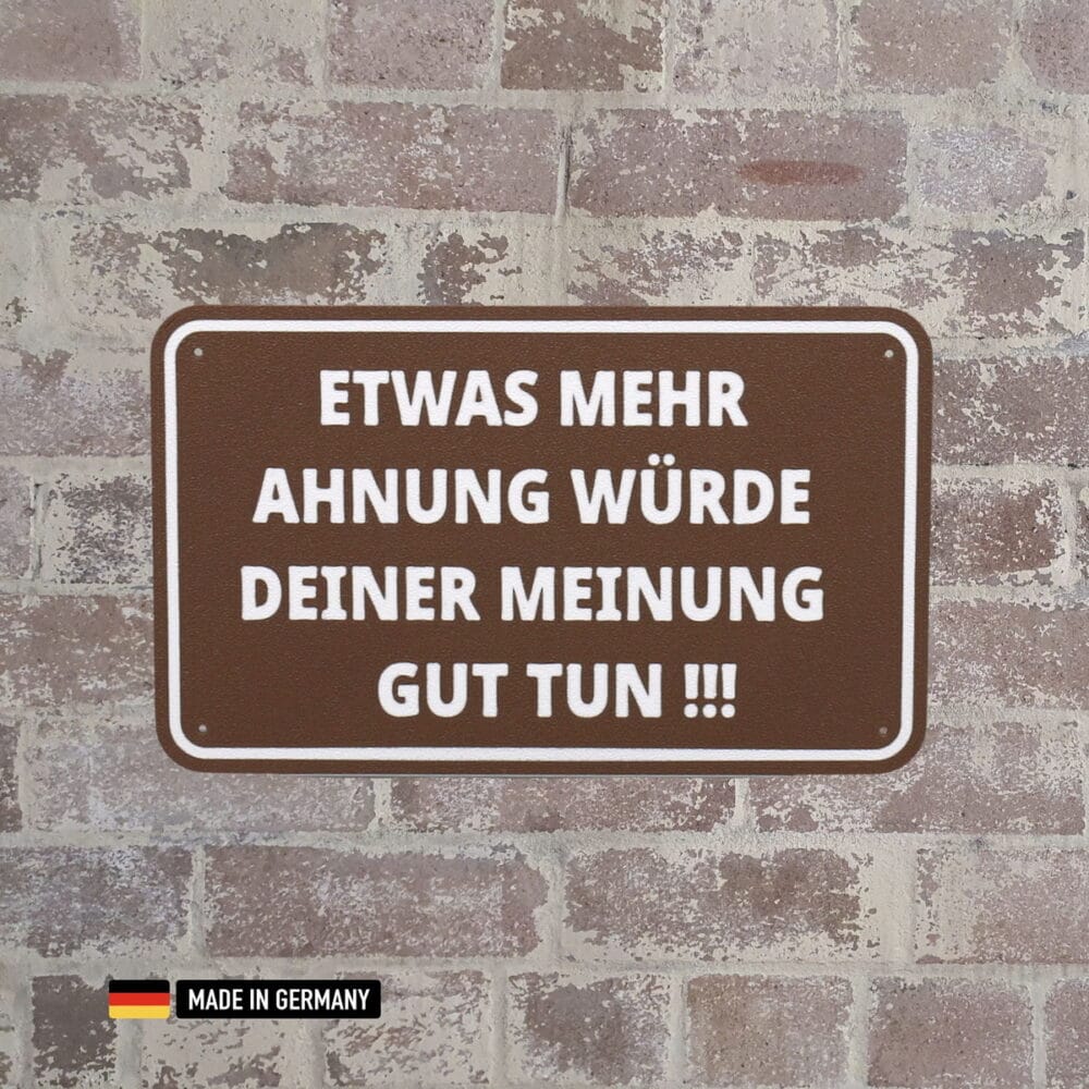 schild: etwas mehr ahnung würde deiner meinung gut tun!