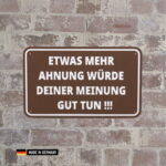 schild: etwas mehr ahnung würde deiner meinung gut tun!