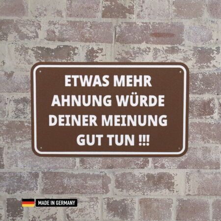 schild: etwas mehr ahnung würde deiner meinung gut tun!