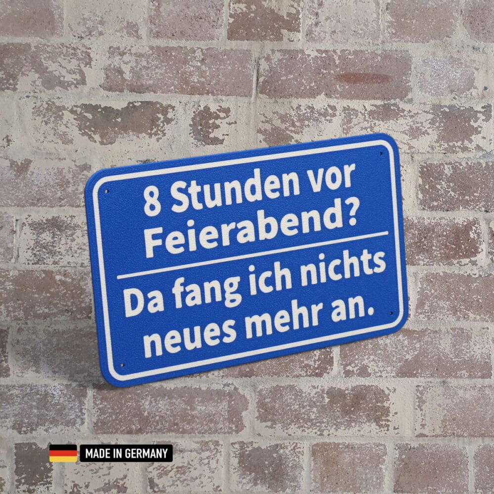 schild: 8 stunden vor feierabend