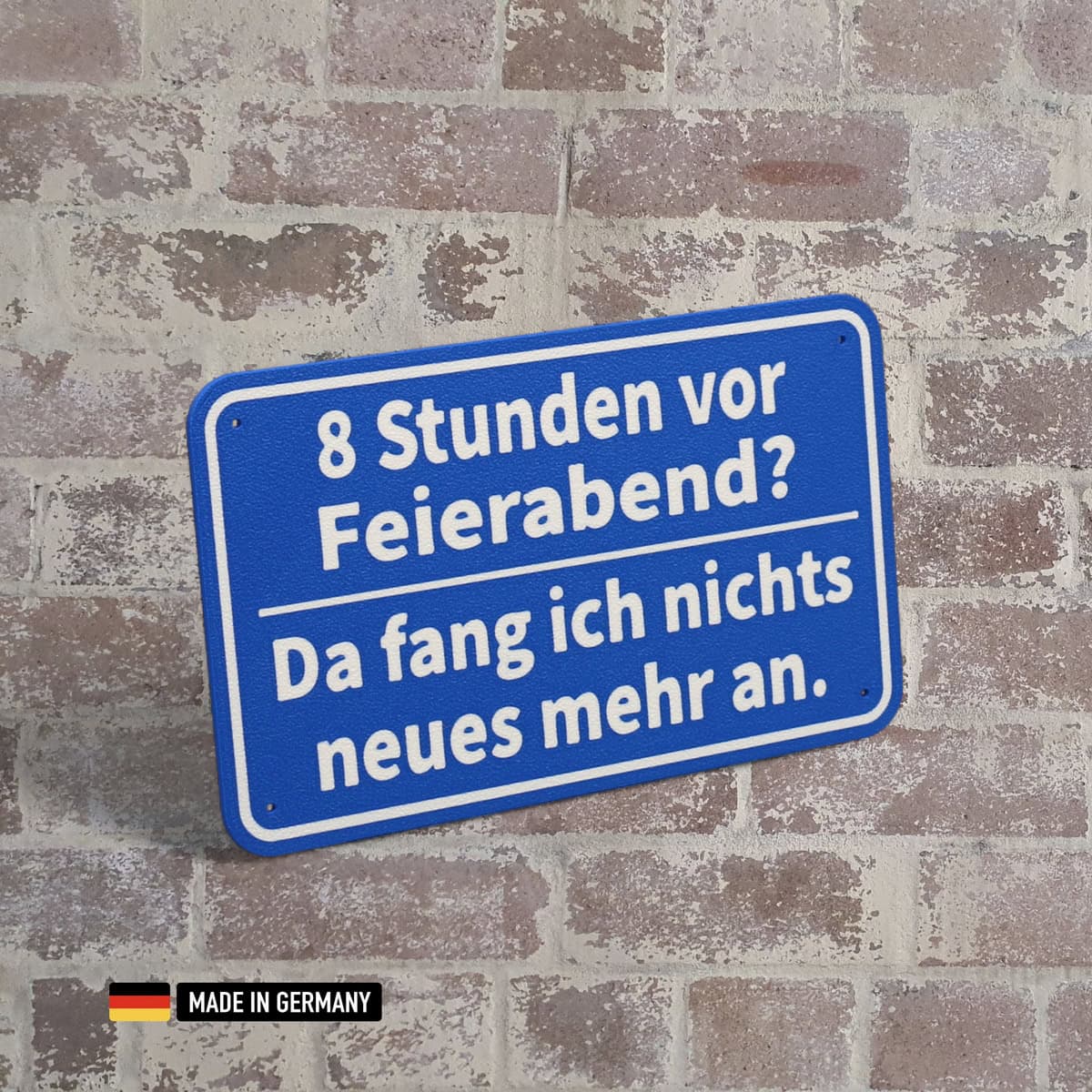 schild: 8 stunden vor feierabend