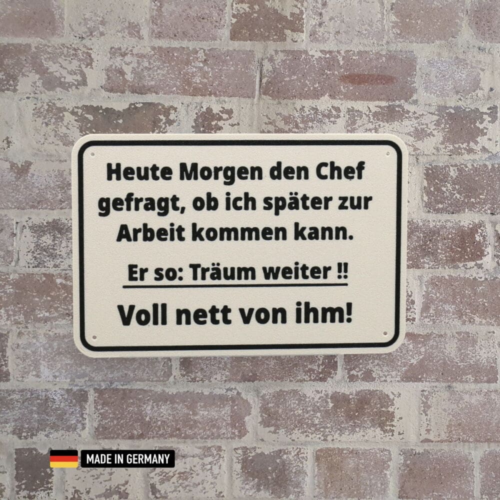 schild: heute morgen den chef gefragt, ob ich später kommen kann