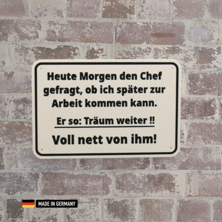 schild: heute morgen den chef gefragt, ob ich später kommen kann