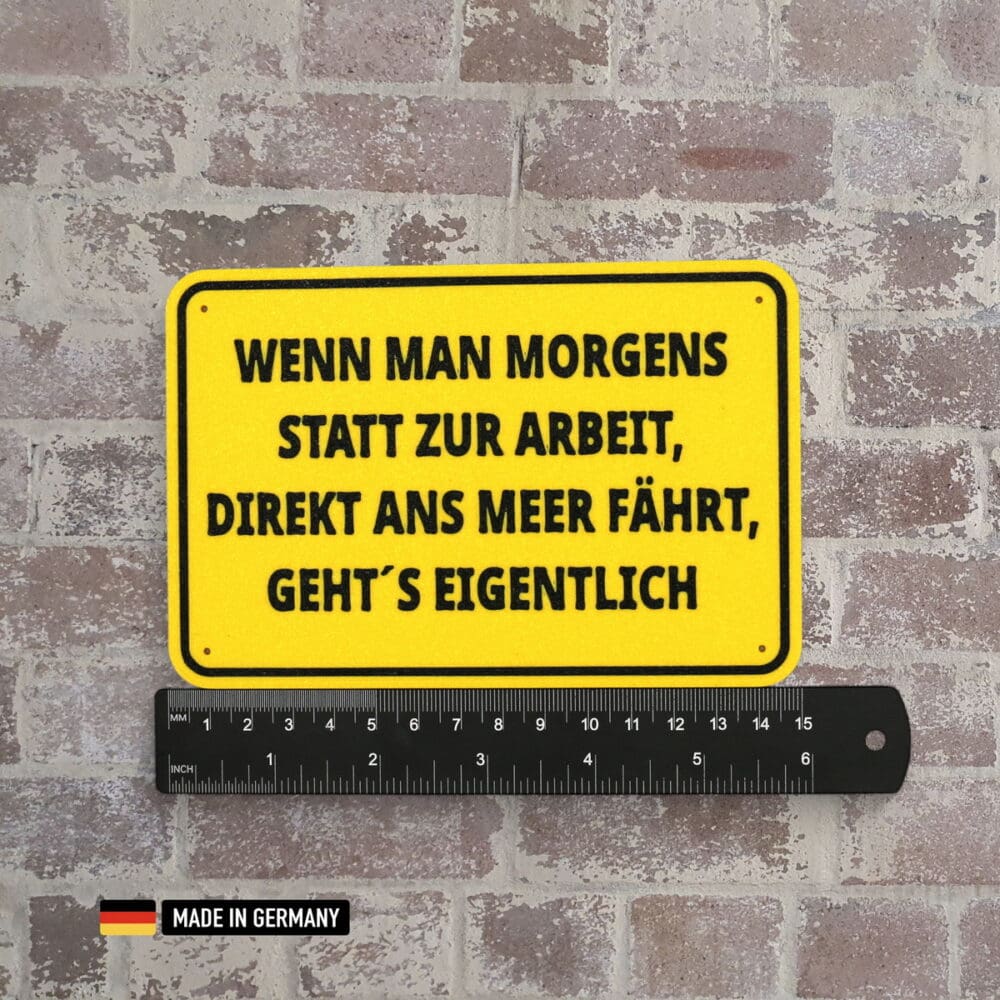 schild: wenn man morgens statt zur arbeit direkt ans meer fährt