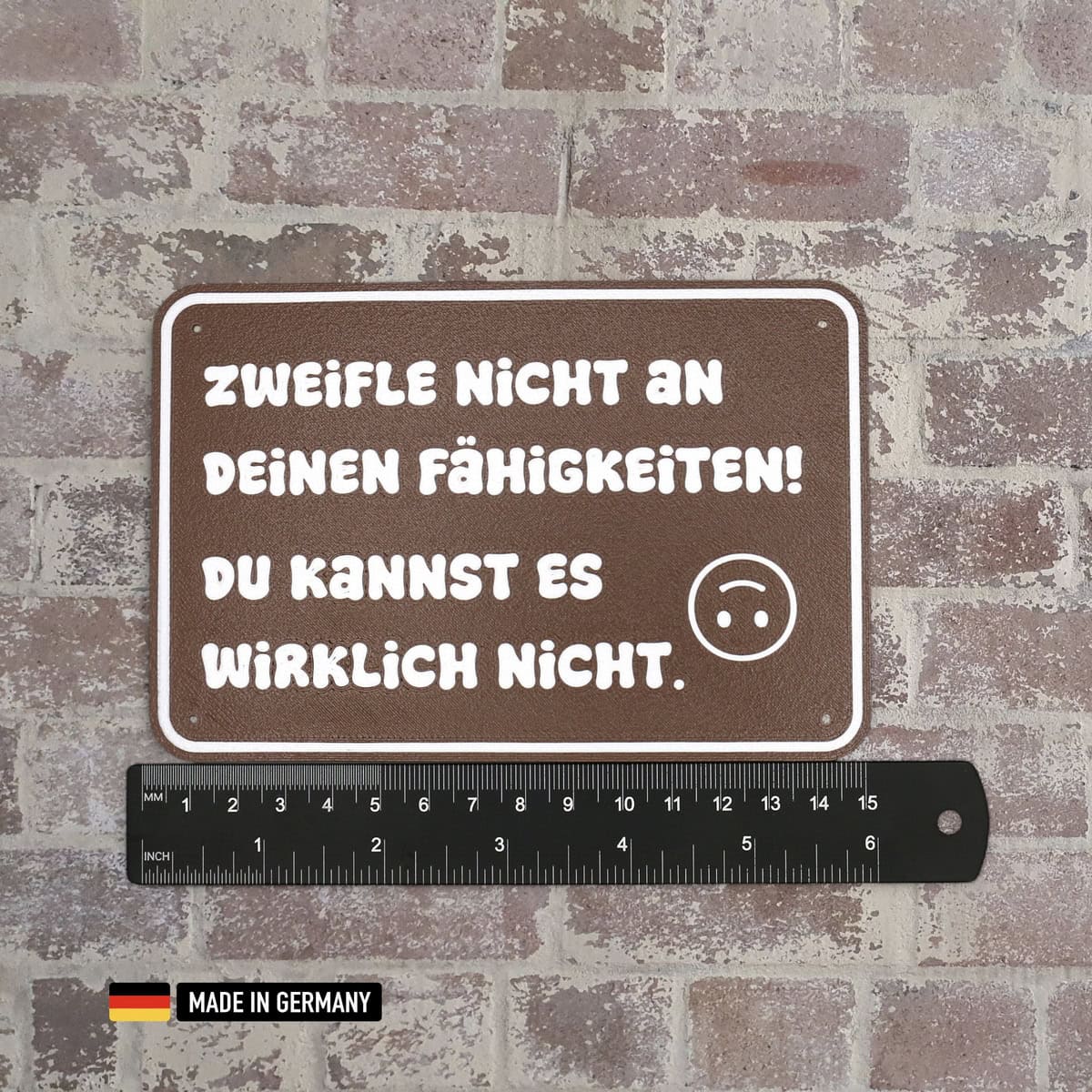 schild: zweifle nicht an deinen fähigkeiten! du kannst es wirklich nicht