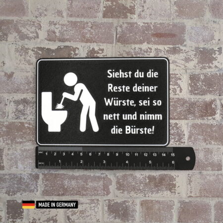 schild: siehst du die rest deiner würste, sei so nett und nimm die bürste!