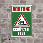 schild: achtung schützenfest / lustige schilder bruderschaft kirmes