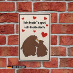 schild: ich habs gut ich hab dich