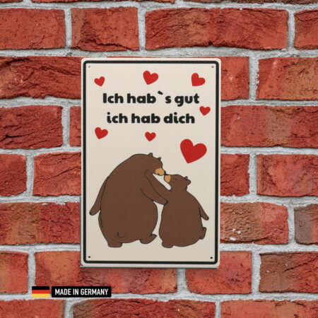 schild: ich habs gut ich hab dich