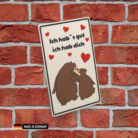 schild: ich habs gut ich hab dich