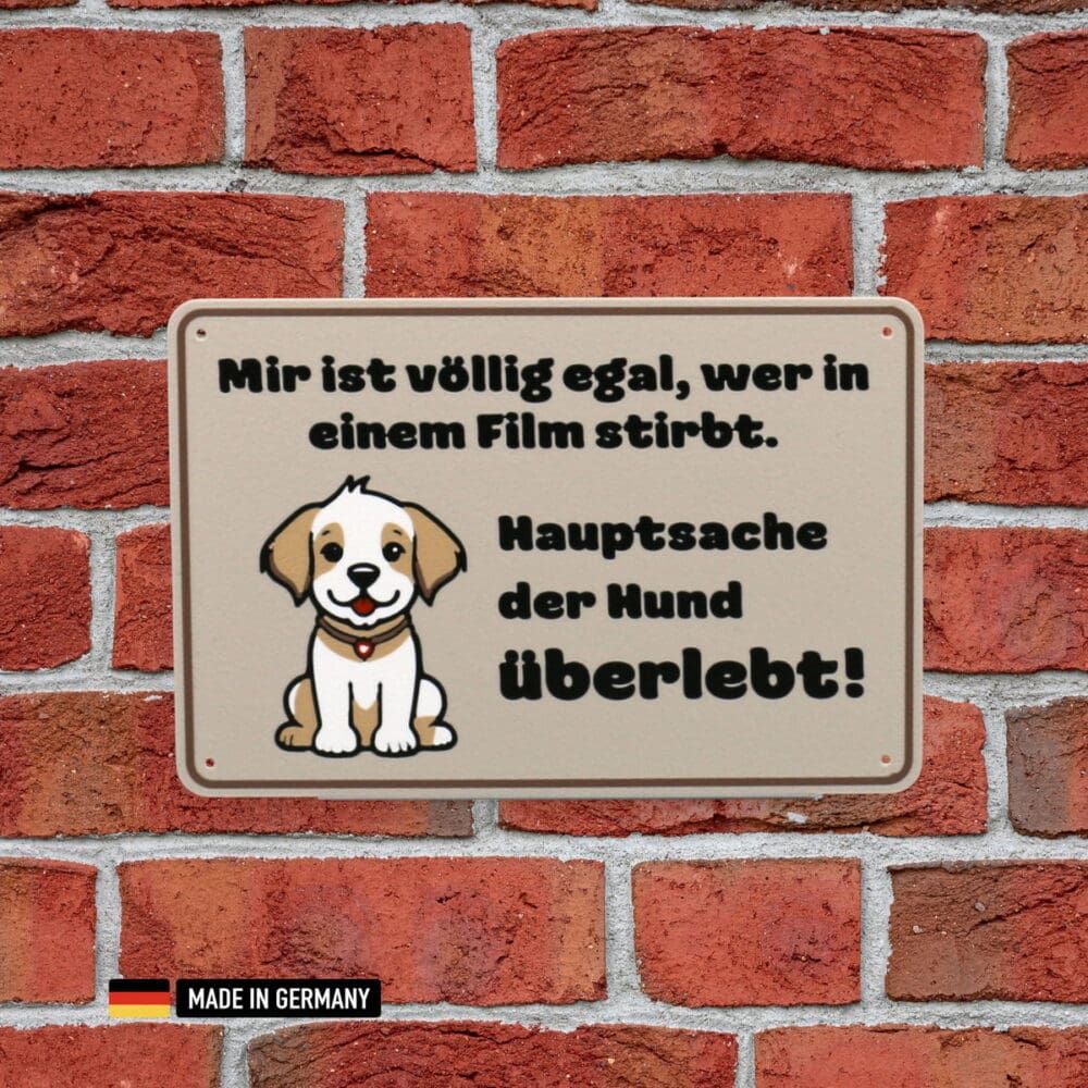 schild: hauptsache der hund überlebt im film 150x100x2mm
