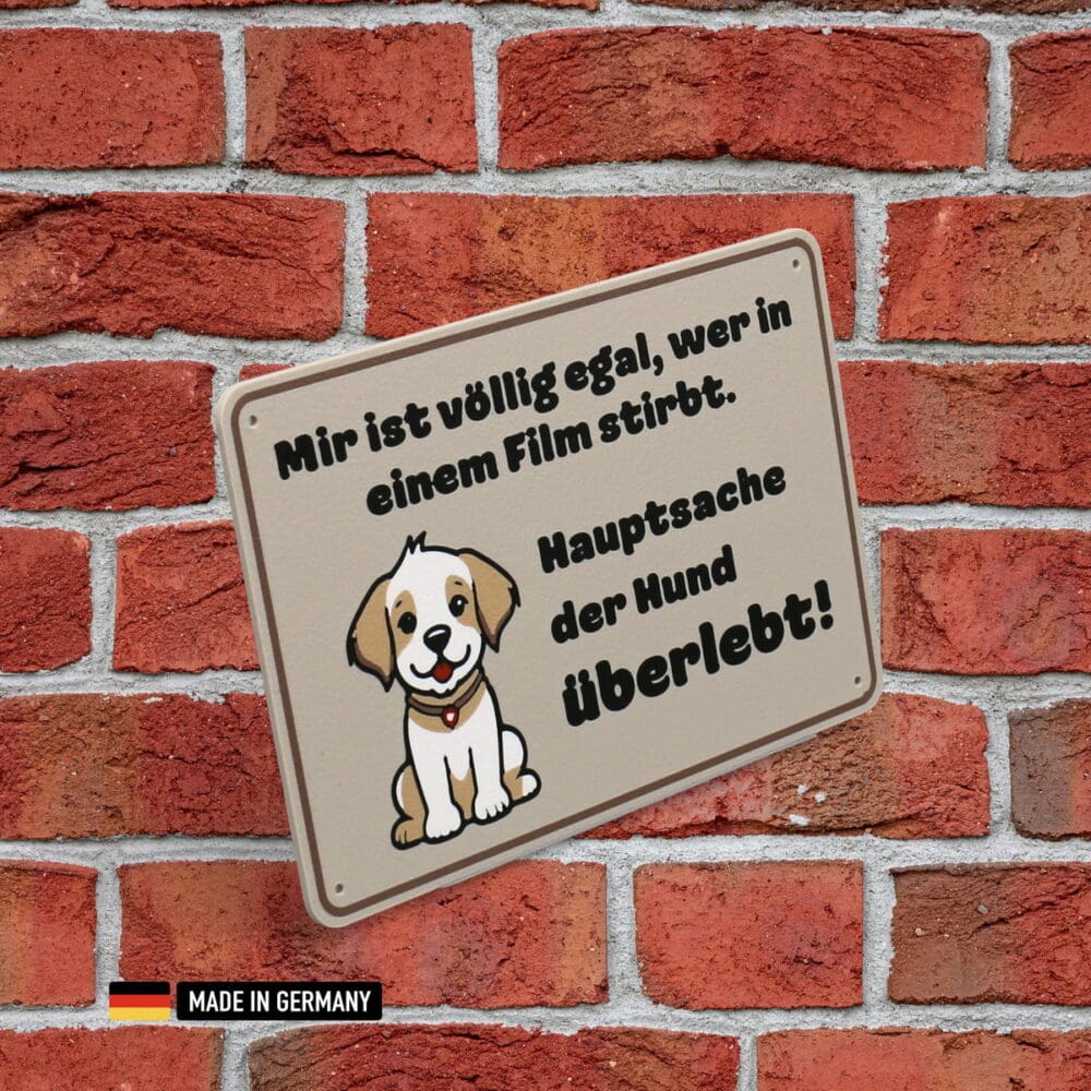 schild: hauptsache der hund überlebt im film 150x100x2mm