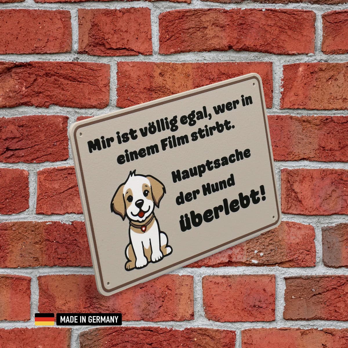 schild: hauptsache der hund überlebt im film 150x100x2mm