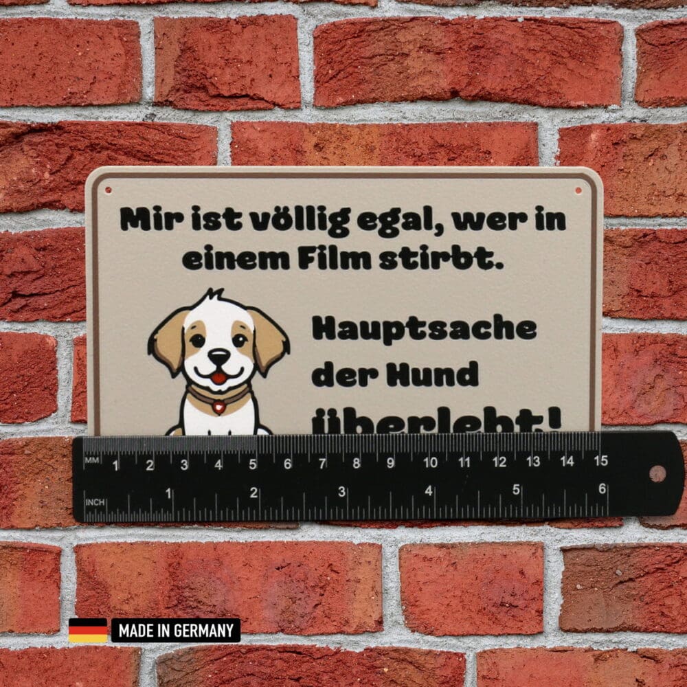 schild: hauptsache der hund überlebt im film 150x100x2mm