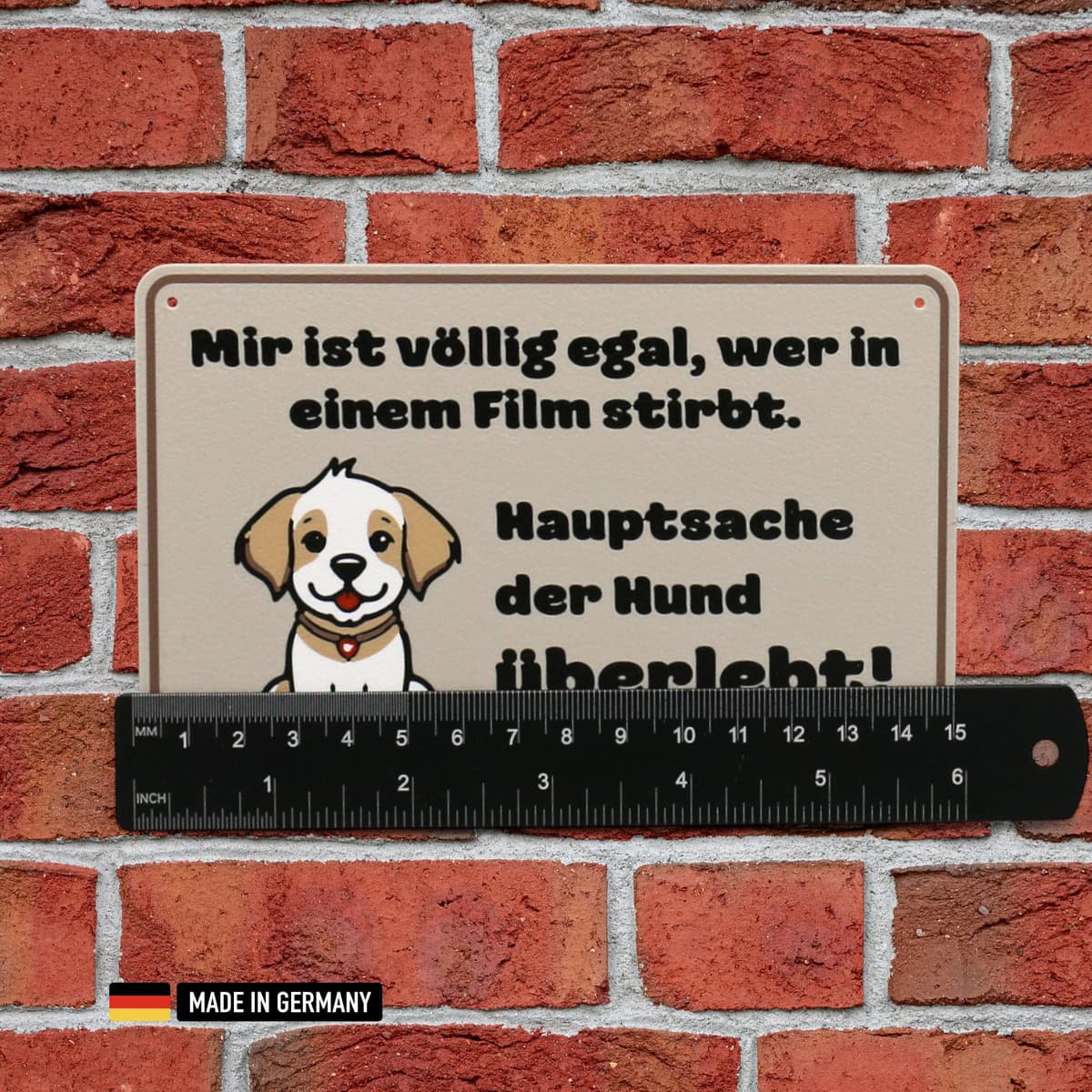 schild: hauptsache der hund überlebt im film 150x100x2mm