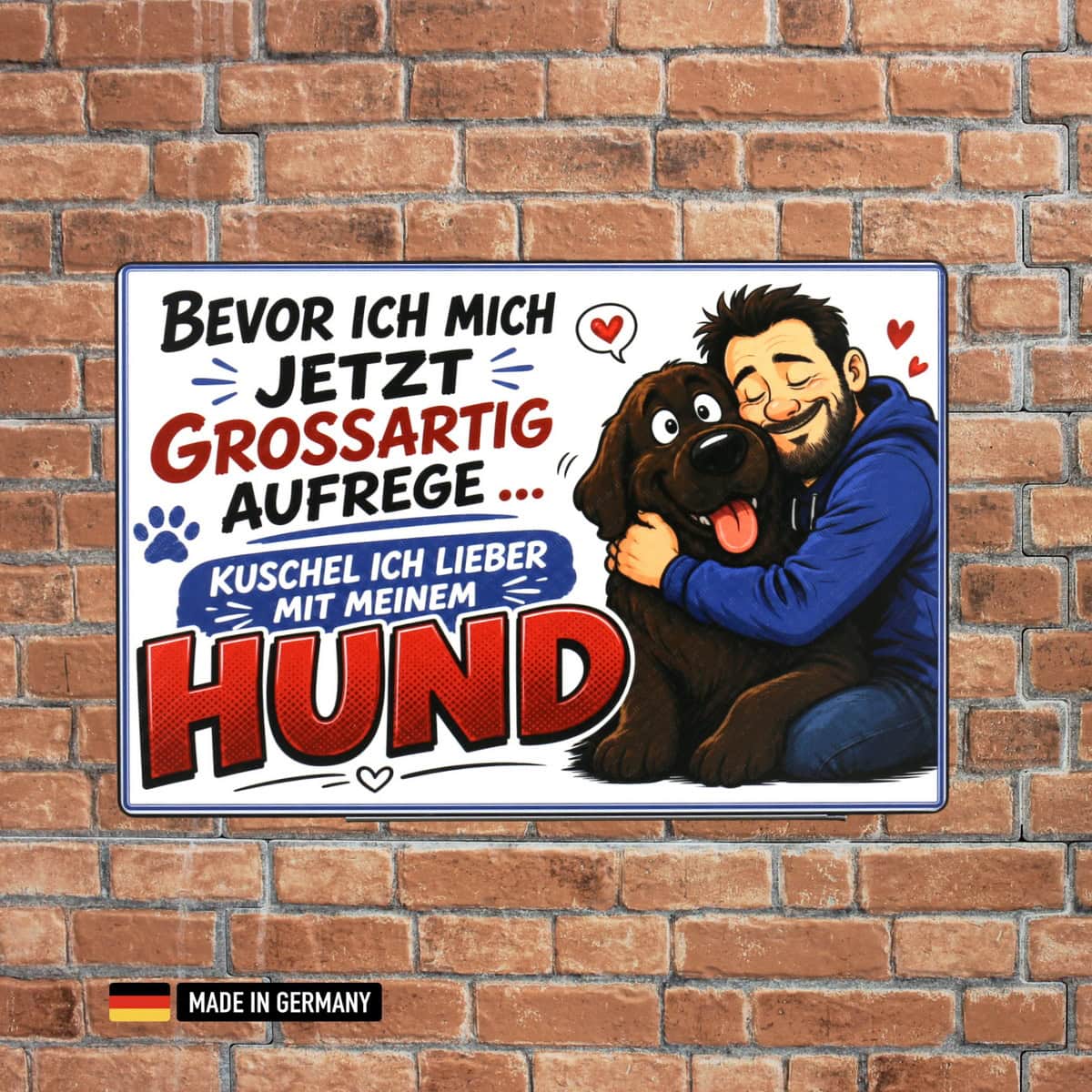 hundeschild – bevor ich mich aufrege, kuschel ich mit meinem hund hundeschild – bevor ich mich aufrege, kuschel ich mit meinem hund