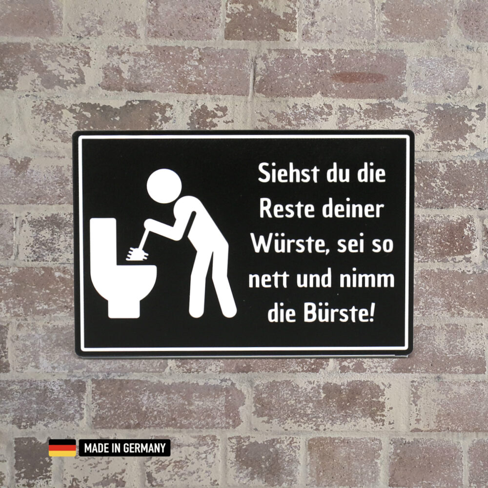schild: siehst du die reste deiner würste, sei so nett und nimm die bürste!